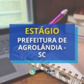 Prefeitura de Agrolândia – SC divulga edital de estágio