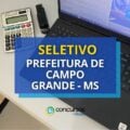Seletivo Prefeitura de Campo Grande – MS abre mais de 220 vagas