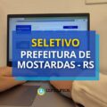 Prefeitura de Mostardas – RS: até R$ 21,1 mil em seletivo