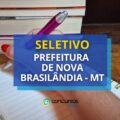 Prefeitura de Nova Brasilândia – MT: até R$ 5,1 mil em seletivo