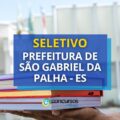 Prefeitura de São Gabriel da Palha – ES anuncia processo seletivo