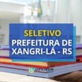 Prefeitura de Xangri-Lá – RS: até R$ 9,4 mil em seleção