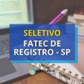 Fatec de Registro – SP está com edital de seletivo aberto
