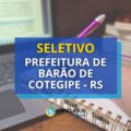 Prefeitura de Barão de Cotegipe – RS anuncia seleção simplificada