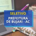 Prefeitura de Bujari – AC remunera R$ 3 mil em seletivo