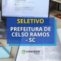 Prefeitura de Celso Ramos – CE: edital de seletivo é divulgado