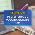 Prefeitura de Maxaranguape – RN: seletivo aberto; veja