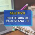 Prefeitura de Paulistana – PI abre seletivo para a Educação