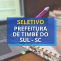Prefeitura de Timbé do Sul – SC: ganhos de até R$ 8,5 mil em seletivo