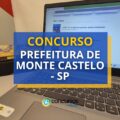 Concurso Prefeitura de Monte Castelo – SP tem edital aberto
