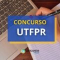 Concurso UTFPR tem edital publicado; ganhos até R$ 13,2 mil