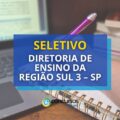 Diretoria de Ensino da Região Sul 3 – SP lança edital de seletivo