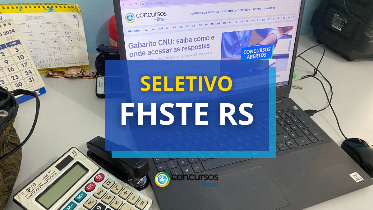 processo seletivo FHSTE, processo seletivo FHSTE Erechim, vagas do processo seletivo FHSTE, inscrição no processo seletivo FHSTE, edital do processo seletivo FHSTE