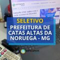 Prefeitura de Catas Altas da Noruega – MG abre novo seletivo