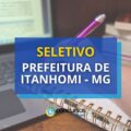 Prefeitura de Itanhomi – MG abre diversas vagas em seletivo