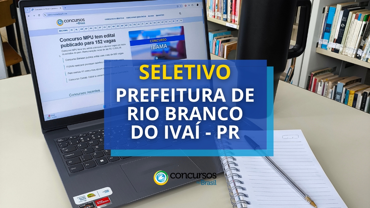 processo seletivo Prefeitura de Rio Branco do Ivaí, vagas do processo seletivo Prefeitura de Rio Branco do Ivaí, vagas da Prefeitura de Rio Branco do Ivaí, edital do processo seletivo Prefeitura de Rio Branco do Ivaí, edital da Prefeitura de Rio Branco do Ivaí, inscrição no processo seletivo Prefeitura de Rio Branco do Ivaí