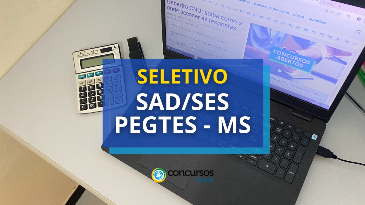 processo seletivo SAD/SES/PEGTES MS, vagas do processo seletivo SAD/SES/PEGTES MS, inscrição no processo seletivo SAD/SES/PEGTES MS, edital do processo seletivo SAD/SES/PEGTES MS