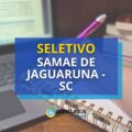 SAMAE de Jaguaruna – SC divulga edital de processo seletivo