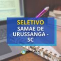 SAMAE de Urussanga – SC está com edital de seletivo aberto