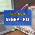 SEGEP – RO divulga seletivo para projeto voluntário