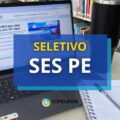 SES PE: edital de seletivo oferece remuneração de até R$ 11,5 mil