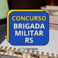 Concurso Brigada Militar RS abre 120 vagas para Oficiais