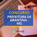 Concurso Prefeitura de Arantina – MG paga até R$ 4,1 mil