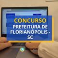 Concurso Prefeitura de Florianópolis – SC paga R$ 16,9 mil