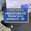 Concurso Prefeitura de Francisco Morato – SP divulga 3 editais