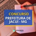 Concurso Prefeitura de Jacuí – MG: ganhos até R$ 16 mil