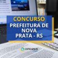 Concurso Prefeitura de Nova Prata – RS paga até R$ 19 mil mensais