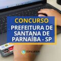 Concurso Prefeitura de Santana de Parnaíba – SP: até R$ 8,9 mil