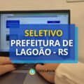 Prefeitura de Lagoão – RS anuncia 2 editais de seletivo