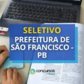 Prefeitura de São Francisco – PB anuncia seletivo simplificado