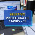 Prefeitura de Cariús – CE oferece oportunidades em novo seletivo