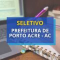 Prefeitura de Porto Acre – AC oferta novas vagas em seletivo