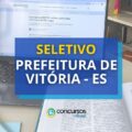 Seleção Prefeitura de Vitória – ES oferta vencimento de R$ 4,1 mil