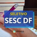 SESC DF paga até R$ 7,6 mil em editais de processo seletivo