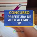 Concurso Prefeitura de Alto Alegre – SP paga até R$ 14,4 mil