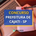 Concurso Prefeitura de Cajati – SP: ganhos até R$ 25,5 mil