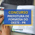 Concurso Prefeitura de Formosa do Oeste – PR: até R$ 7,3 mil