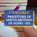 Concurso Prefeitura de Santo Antônio de Goiás – GO abre 108 vagas
