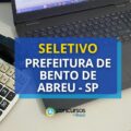 Prefeitura de Bento de Abreu – SP anuncia edital de seletivo