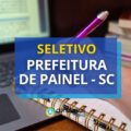 Prefeitura de Painel – SC paga até R$ 21,5 mil em seletivo