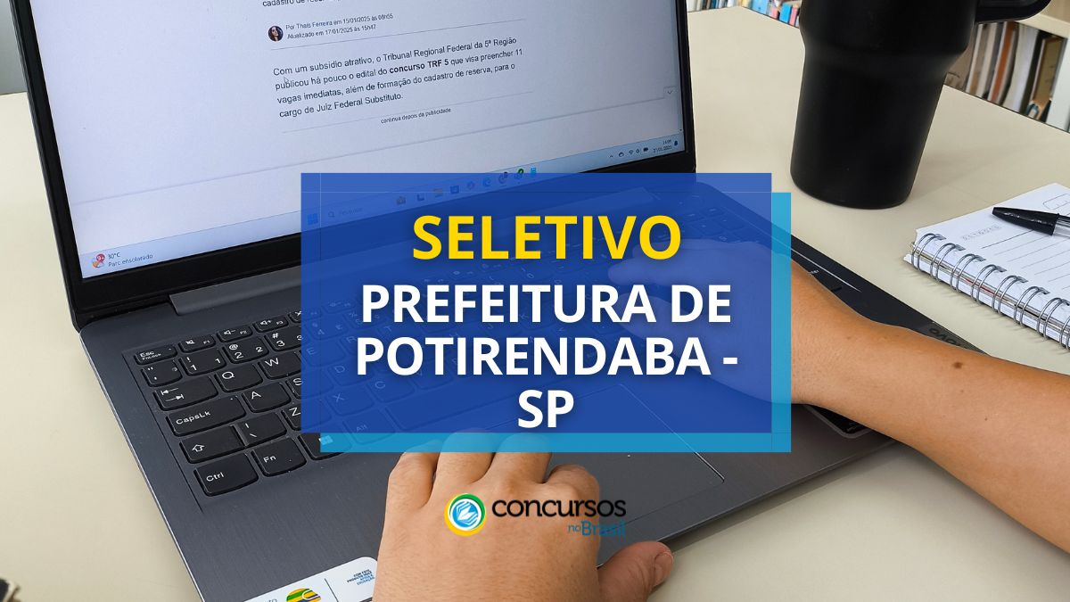 Processo seletivo da Prefeitura de Potirendaba, Prefeitura de Potirendaba, edital da Prefeitura de Potirendaba, vagas da Prefeitura de Potirendaba.