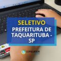 Prefeitura de Taquarituba – SP anuncia abertura de vagas em seletivo