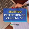 Prefeitura de Vargem – SP: paga até R$ 4,2 mil em seletivo